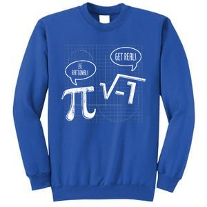 Be Rational Get Real Gift Math Pi Solving Gift Sweatshirt