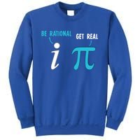 Be Rational Get Real Funny Math Joke Statistics Pun Gift Sweatshirt