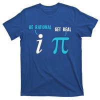 Be Rational Get Real Funny Math Joke Statistics Pun Gift T-Shirt