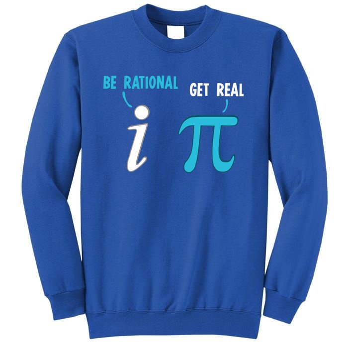 Be Rational Get Real Funny Math Joke Statistics Pun Gift Tall Sweatshirt