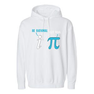 Be Rational Get Real Funny Math Joke Statistics Pun Gift Garment-Dyed Fleece Hoodie