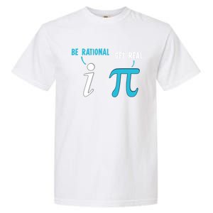 Be Rational Get Real Funny Math Joke Statistics Pun Gift Garment-Dyed Heavyweight T-Shirt