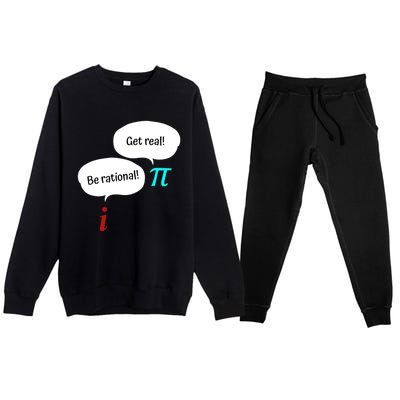 Be Rational Get Real Math Teacher Pi Mathematic Algebra Funny Gift Premium Crewneck Sweatsuit Set