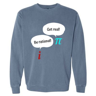 Be Rational Get Real Math Teacher Pi Mathematic Algebra Funny Gift Garment-Dyed Sweatshirt