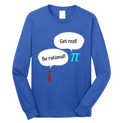 Be Rational Get Real Math Teacher Pi Mathematic Algebra Funny Gift Long Sleeve Shirt