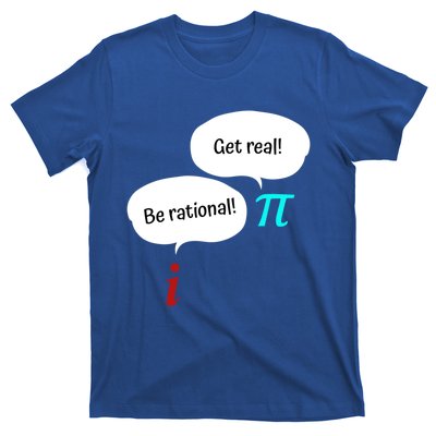 Be Rational Get Real Math Teacher Pi Mathematic Algebra Funny Gift T-Shirt