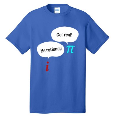 Be Rational Get Real Math Teacher Pi Mathematic Algebra Funny Gift Tall T-Shirt