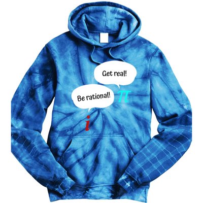 Be Rational Get Real Math Teacher Pi Mathematic Algebra Funny Gift Tie Dye Hoodie