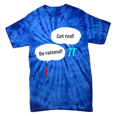 Be Rational Get Real Math Teacher Pi Mathematic Algebra Funny Gift Tie-Dye T-Shirt