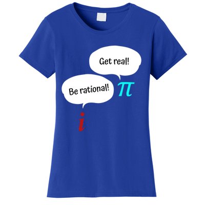 Be Rational Get Real Math Teacher Pi Mathematic Algebra Funny Gift Women's T-Shirt