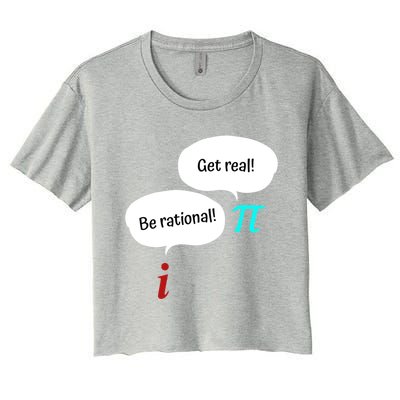 Be Rational Get Real Math Teacher Pi Mathematic Algebra Funny Gift Women's Crop Top Tee