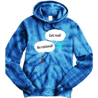 Be Rational Get Real Math Teacher Pi Mathematic Algebra Gift Tie Dye Hoodie