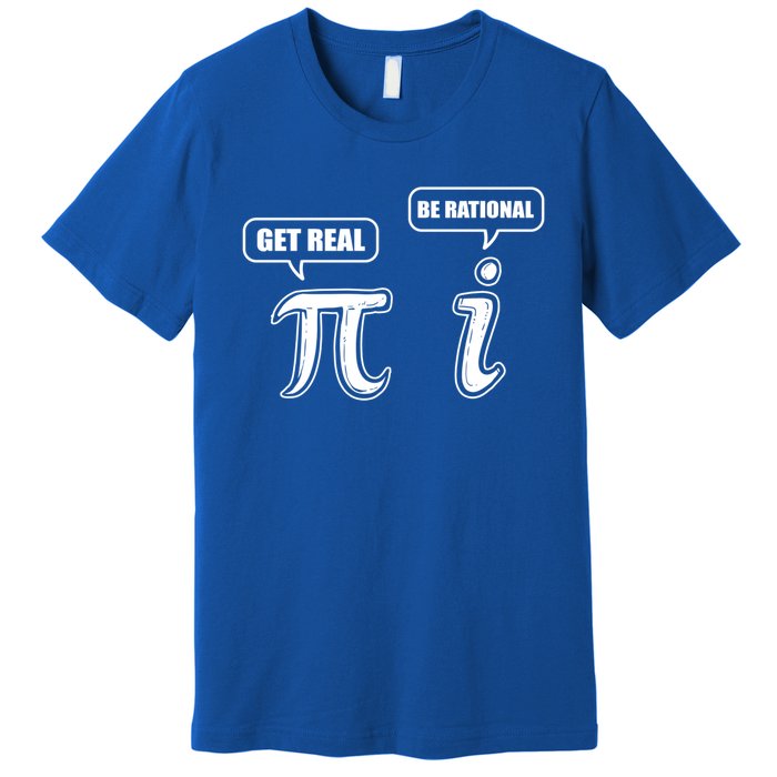 Be Rational Get Real Algebra Math Funny Gift Premium T-Shirt