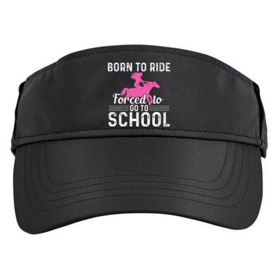 Born Ride Horse Forced To Go To School Funny Barrel Racing Adult Drive Performance Visor