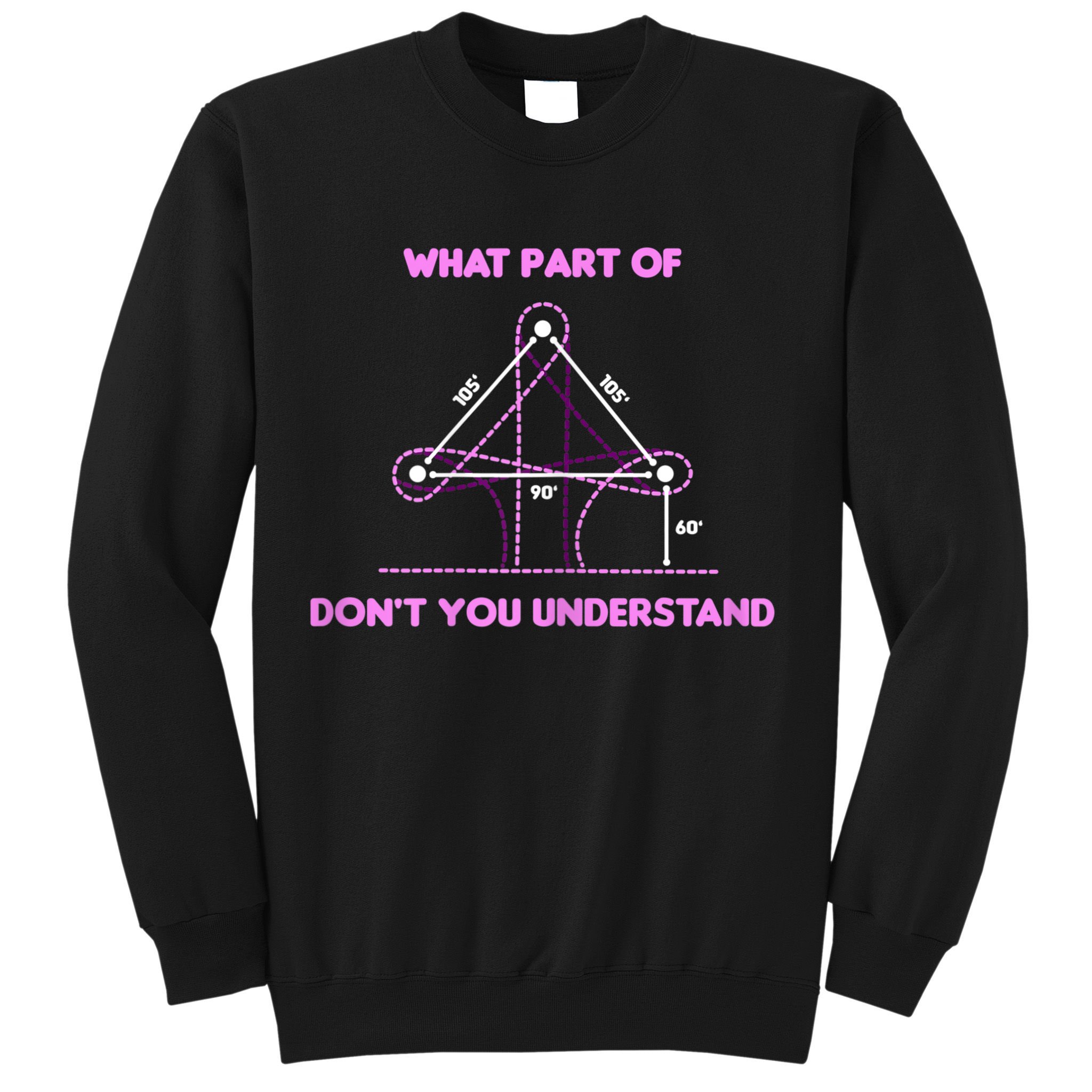 Barrel Racing Horse Riding What Part Don't You Understand Sweatshirt