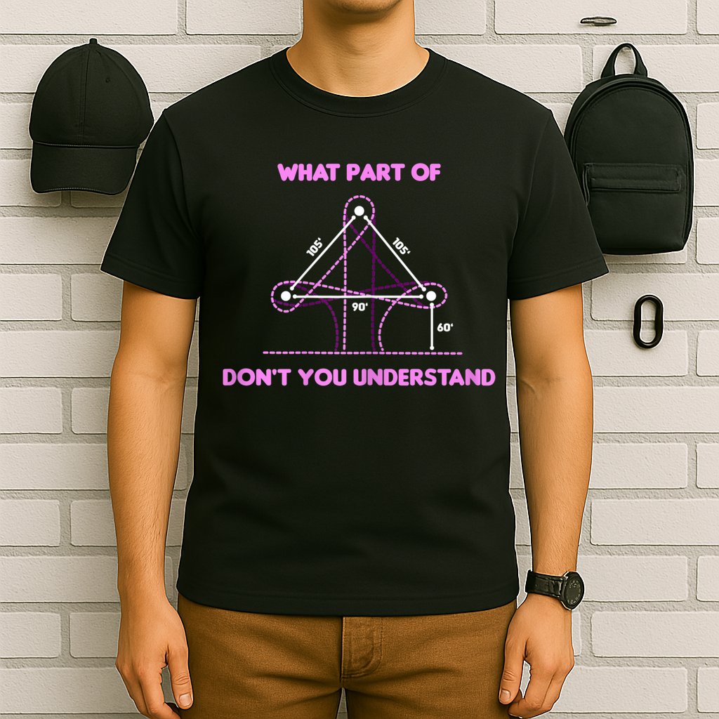 Barrel Racing Horse Riding What Part Don't You Understand T-Shirt
