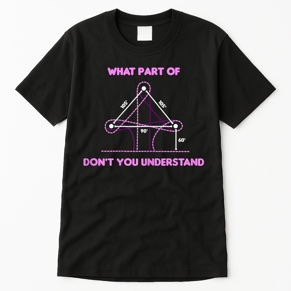 Barrel Racing Horse Riding What Part Don't You Understand Tall T-Shirt