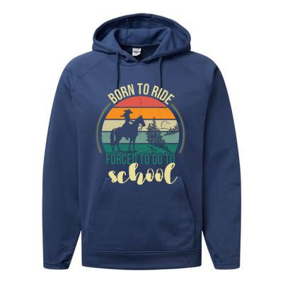 Born Ride Horse Forced To Go To School Gift Performance Fleece Hoodie