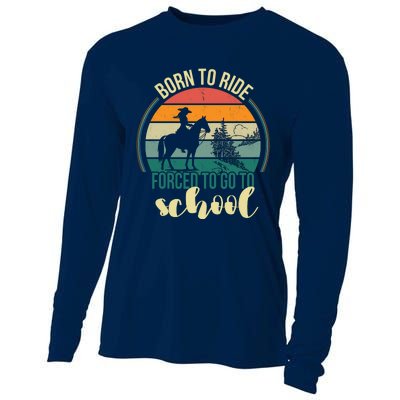 Born Ride Horse Forced To Go To School Gift Cooling Performance Long Sleeve Crew