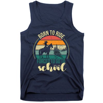 Born Ride Horse Forced To Go To School Gift Tank Top