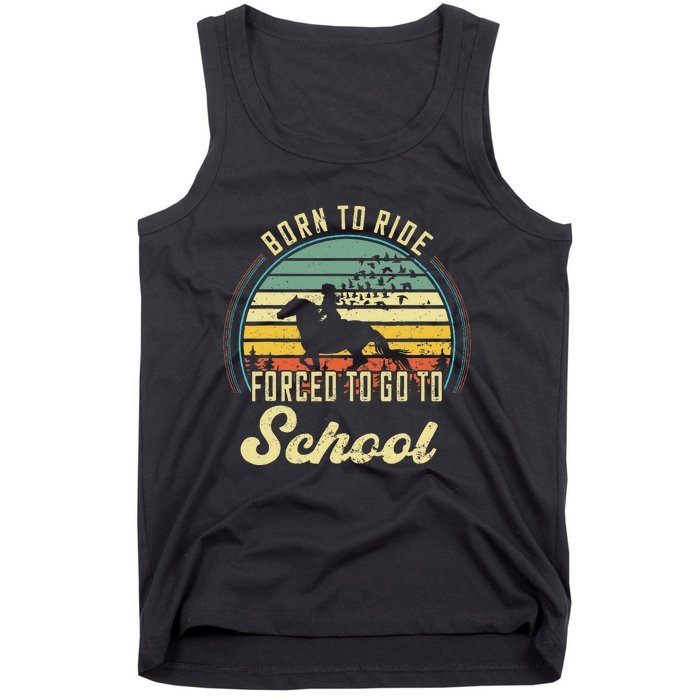 Born Ride Horses Forced To Go To School Cute Horse Girl Tank Top