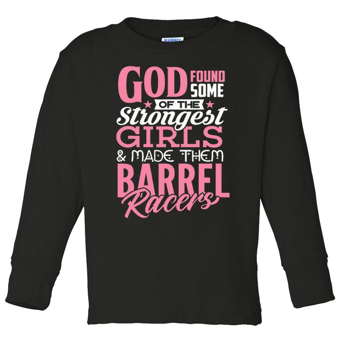 Barrel Racers Horse God Made Strongest Christian Toddler Long Sleeve Shirt