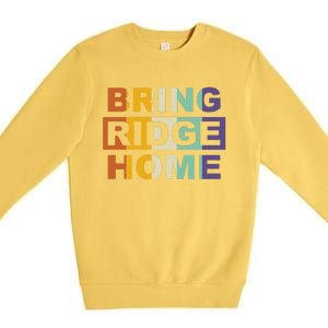 Bring Ridge Home Premium Crewneck Sweatshirt