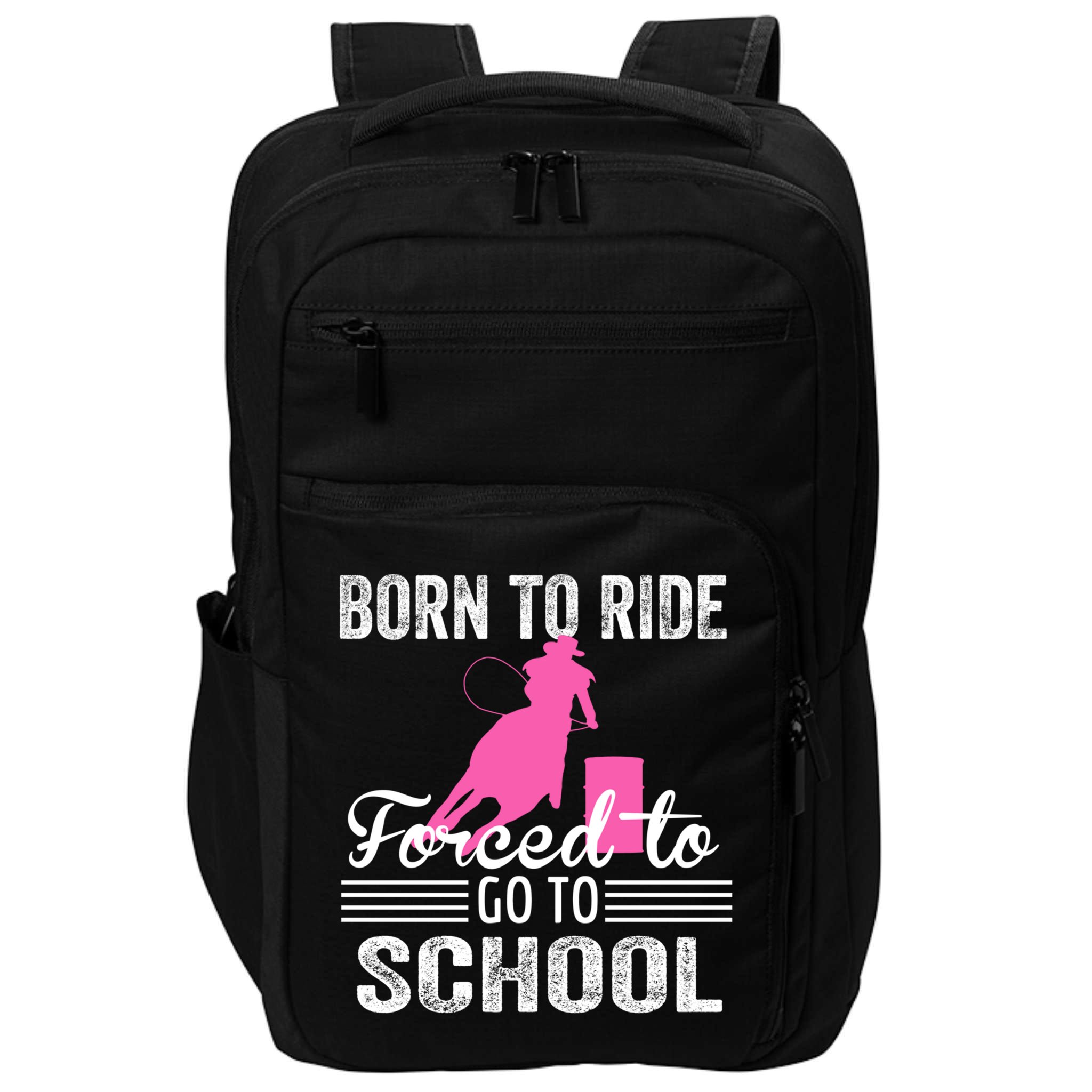 Born Ride Horse Forced To Go To School Equestrian Barrel Impact Tech Backpack