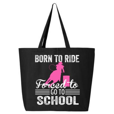 Born Ride Horse Forced To Go To School Equestrian Barrel 25L Jumbo Tote
