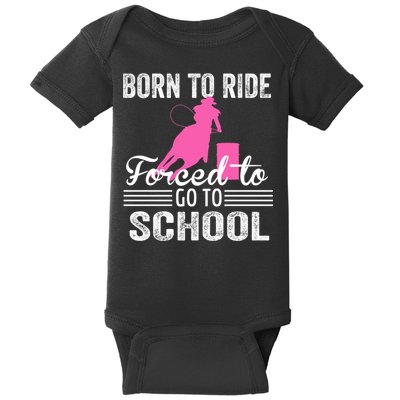 Born Ride Horse Forced To Go To School Equestrian Barrel Baby Bodysuit