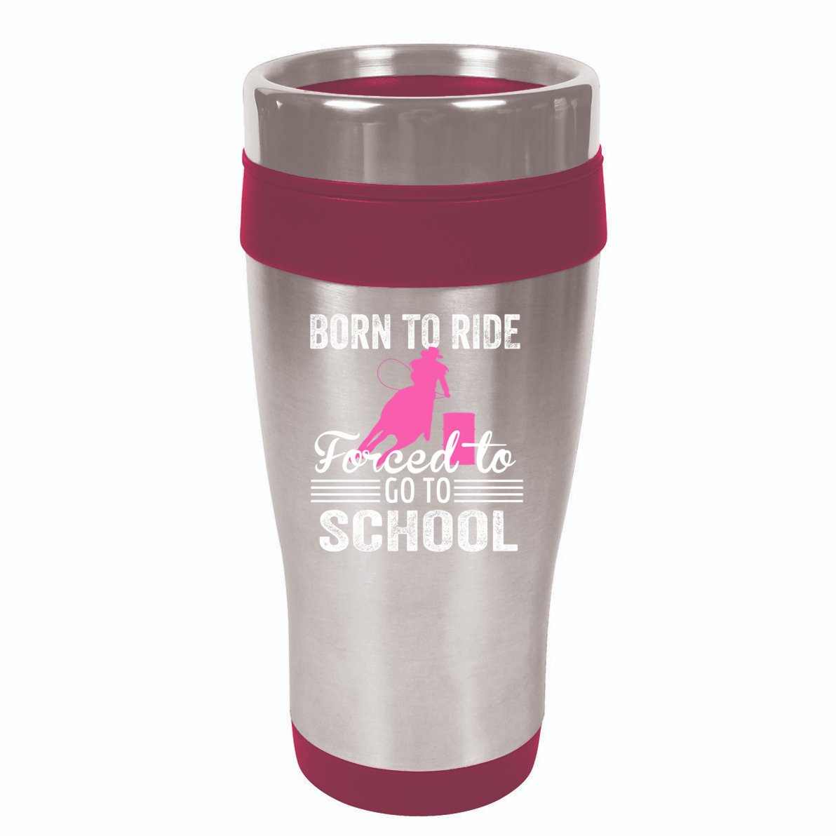 Born Ride Horse Forced To Go To School Equestrian Barrel 16oz Travel Tumbler
