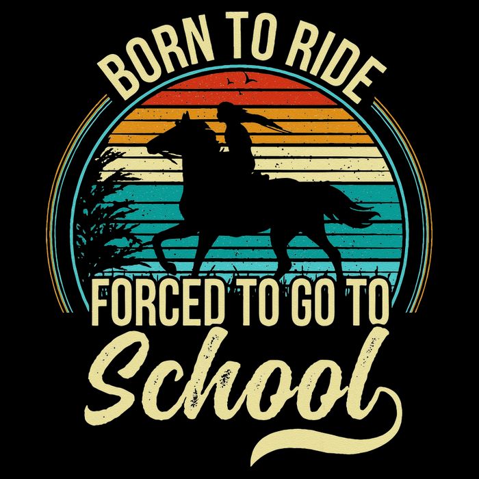 Born Ride Horse Forced To Go To School Long Sleeve Shirt
