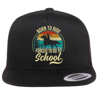 Born Ride Horse Forced To Go To School Flatbill Hat