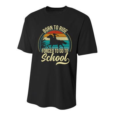 Born Ride Horse Forced To Go To School Youth Performance Sprint T-Shirt
