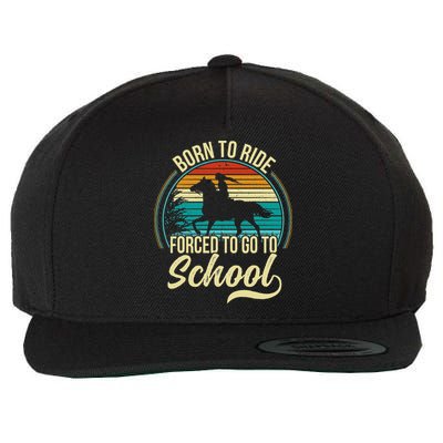 Born Ride Horse Forced To Go To School Wool Snapback Cap