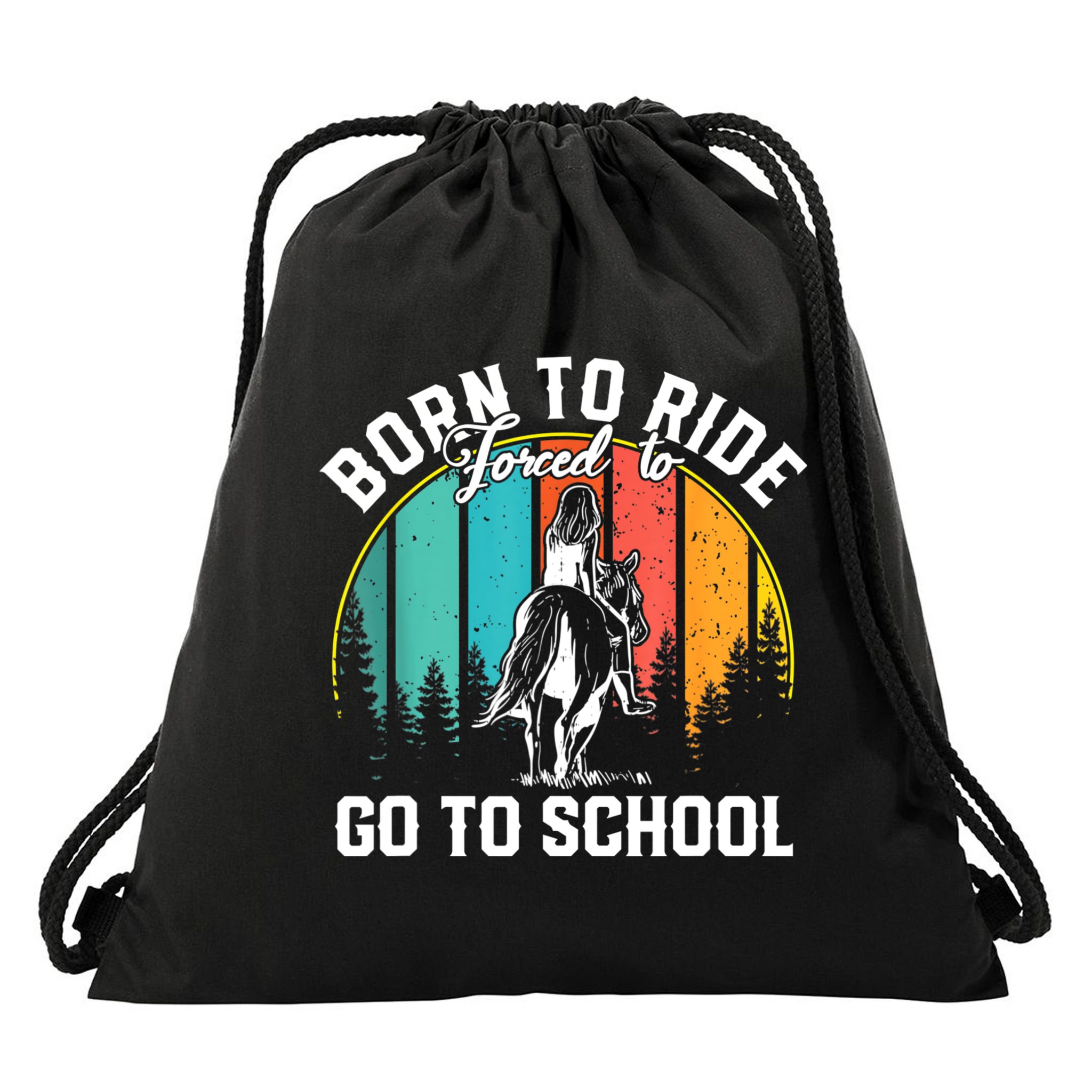 Born Ride Horses Forced To Go To School Horse Girl Drawstring Bag