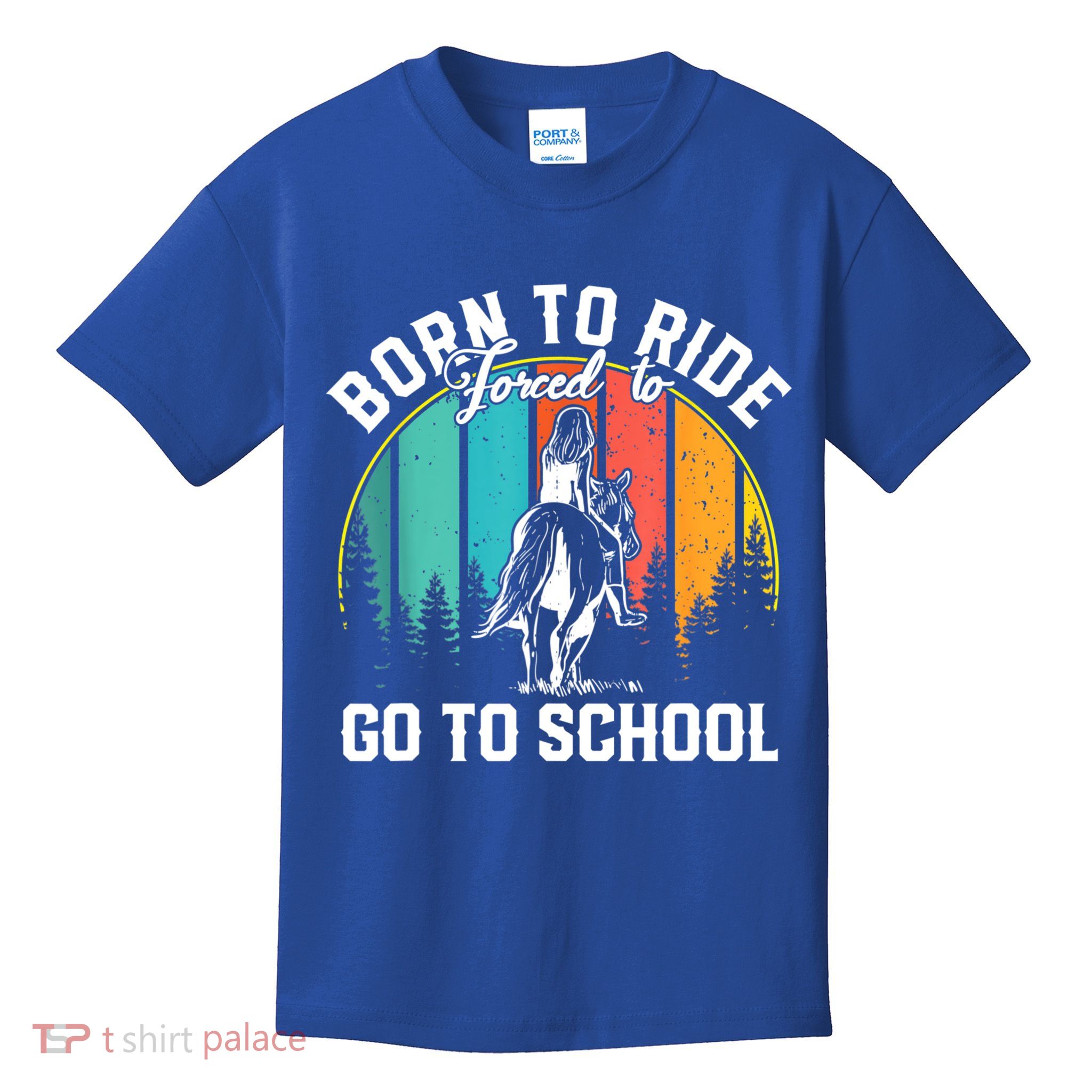 Born Ride Horses Forced To Go To School Horse Girl Kids T-Shirt