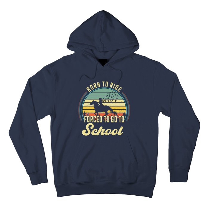 Born Ride Horses Forced To Go To School Cute Horse Girl Hoodie