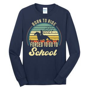 Born Ride Horses Forced To Go To School Cute Horse Girl Tall Long Sleeve T-Shirt