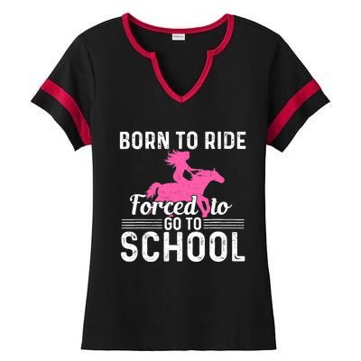 Born Ride Horse Forced To Go To School Funny Barrel Racing Ladies Halftime Notch Neck Tee