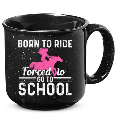 Born Ride Horse Forced To Go To School Funny Barrel Racing 15oz Campfire Ceramic Mug