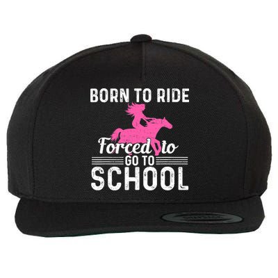 Born Ride Horse Forced To Go To School Funny Barrel Racing Wool Snapback Cap