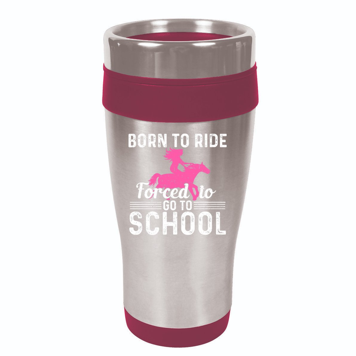 Born Ride Horse Forced To Go To School Funny Barrel Racing 16oz Travel Tumbler