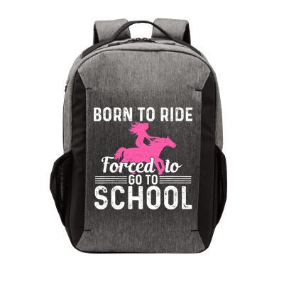 Born Ride Horse Forced To Go To School Funny Barrel Racing Vector Backpack
