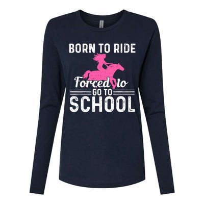 Born Ride Horse Forced To Go To School Funny Barrel Racing Womens Cotton Relaxed Long Sleeve T-Shirt