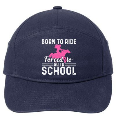 Born Ride Horse Forced To Go To School Funny Barrel Racing 7-Panel Snapback Hat