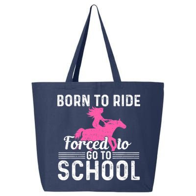 Born Ride Horse Forced To Go To School Funny Barrel Racing 25L Jumbo Tote