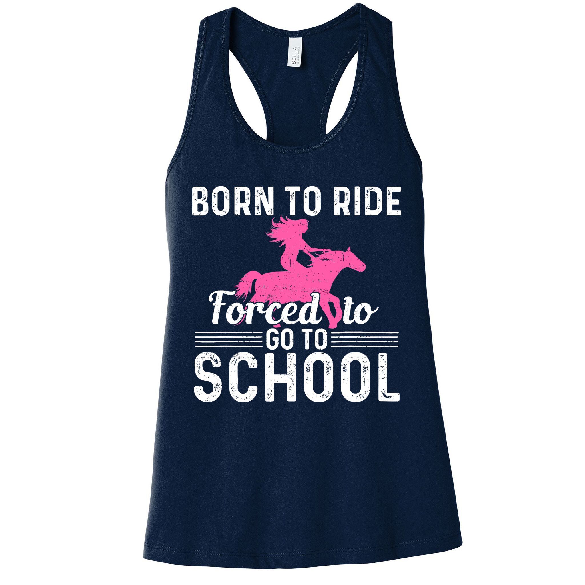 Born Ride Horse Forced To Go To School Funny Barrel Racing Womens Tank Top