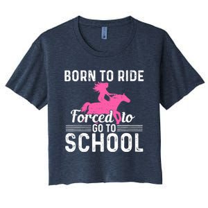 Born Ride Horse Forced To Go To School Funny Barrel Racing Women's Crop Top Tee