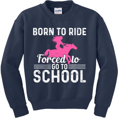 Born Ride Horse Forced To Go To School Funny Barrel Racing Kids Sweatshirt